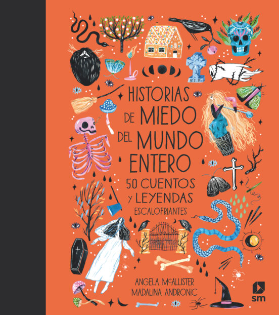 Historias De Miedo Del Mundo Entero: 50 Cuentos Y Leyendas Escalogrian
