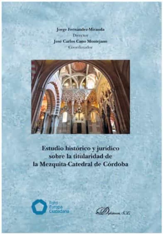 Estudio Histórico Y Jurídico Sobre La Titularidad De La Mezquita-Catedral De Córdoba