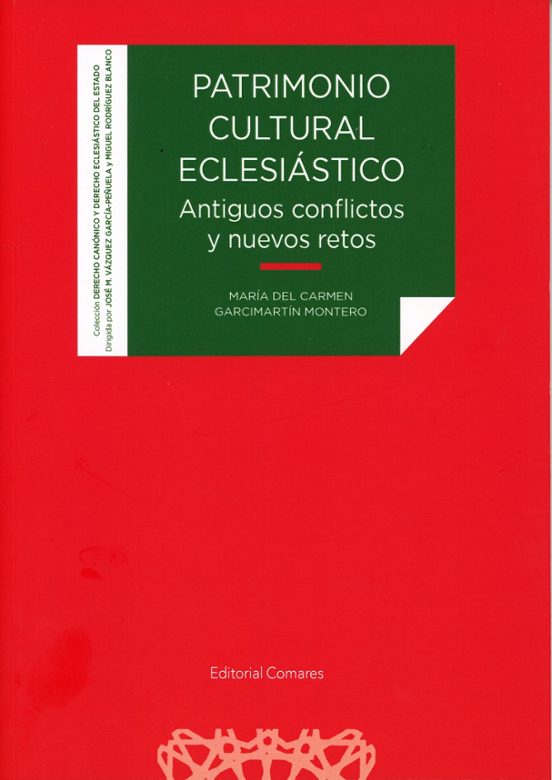 Patrimonio Cultural Eclesiástico. Antiguos Conflictos Y Nuevos Re Tos