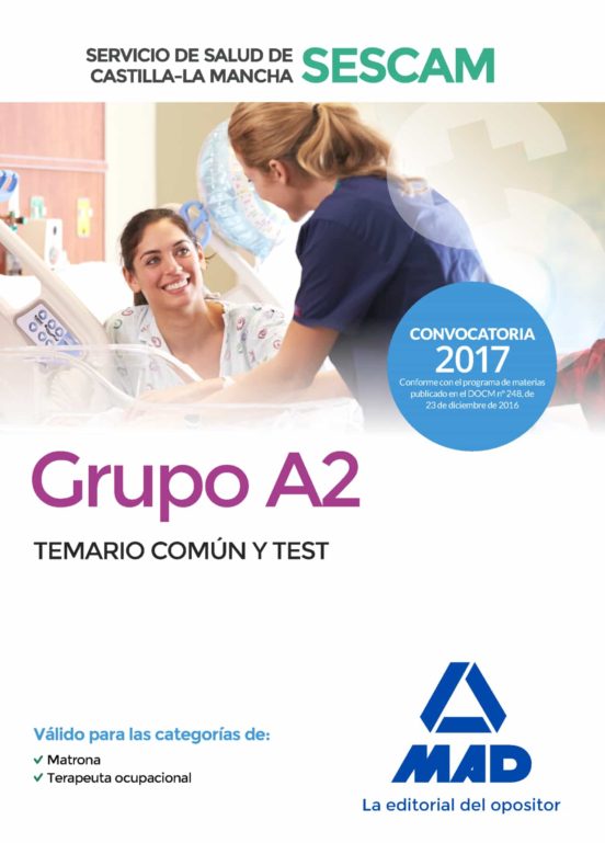 Grupo A2 Del Servicio De Salud De Castilla-La Mancha . Temario Común Y Test