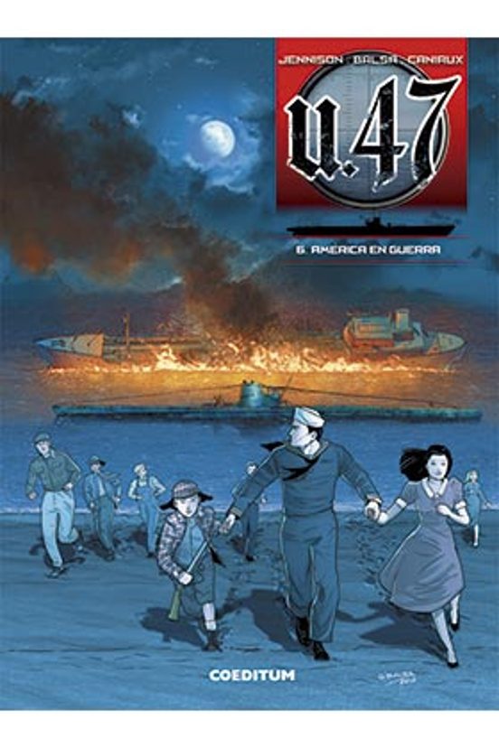 U 47 Vol. 06. America En Guerra