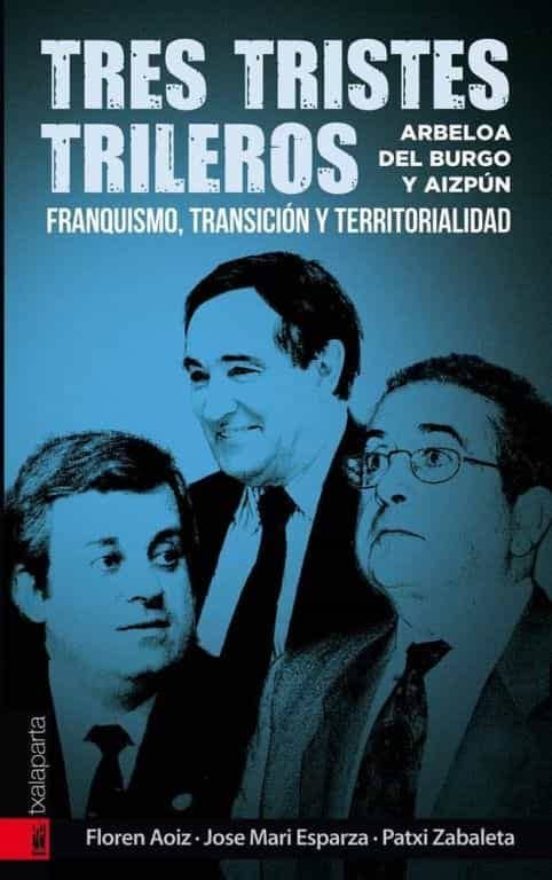 Tres Tristes Trileros: Arbeloa Del Burgo Y Aizpun