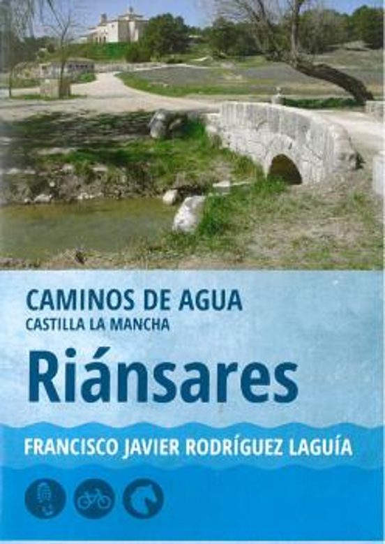 Riansares. Caminos De Agua Castilla La Mancha