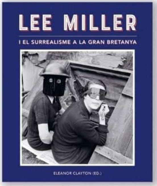 Lee Miller I El Surrealisme A La Gran Bretanya