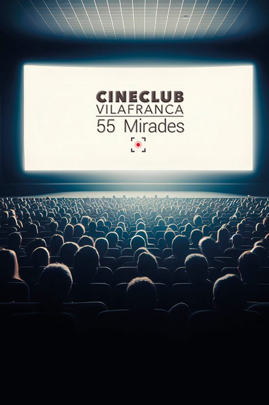 Cineclub Vilafranca. 55 Mirades