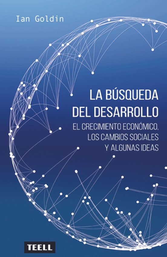 La Busqueda del Desarrollo: El Crecimiento Economico los Cambios Socia