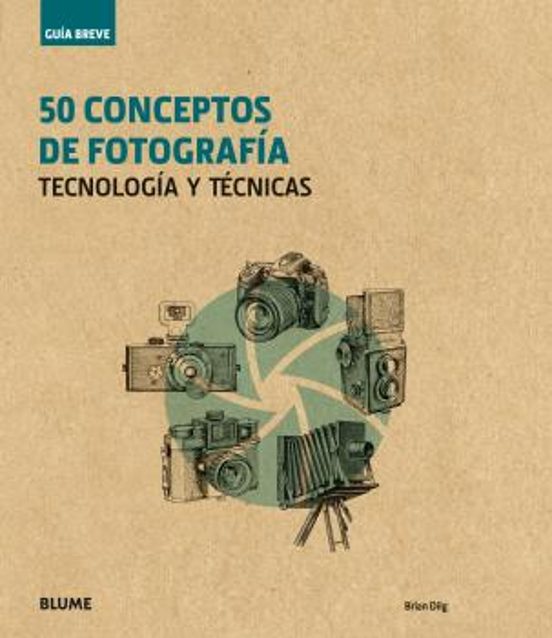 Guía Breve. 50 Conceptos De Fotografía