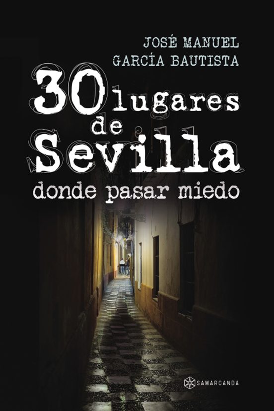 30 Lugares De Sevilla Donde Pasar Miedo