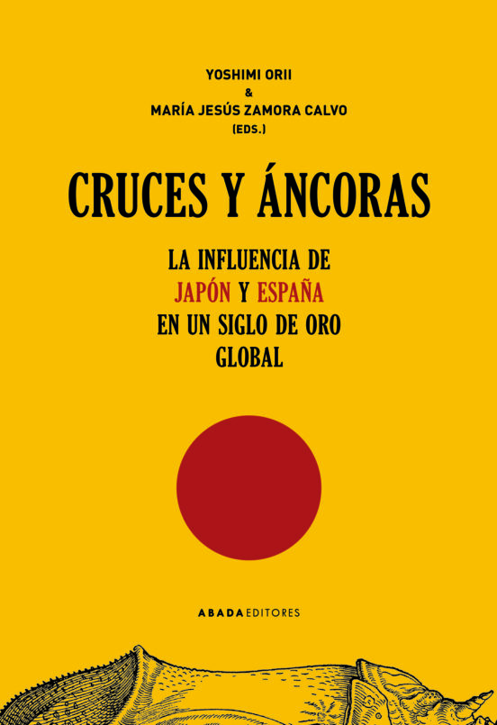 Cruces Y Áncoras. La Influencia De Japón Y España En Un Siglo De Oro G