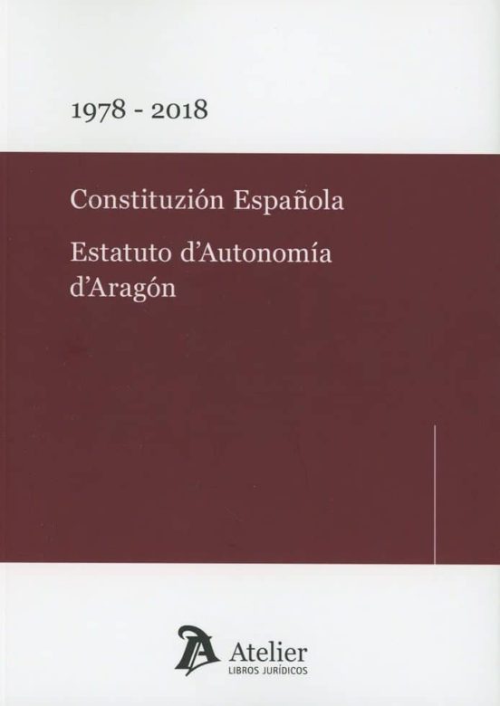 Constituzión Española. Estatuto Dautonomía Daragón 1978-2018