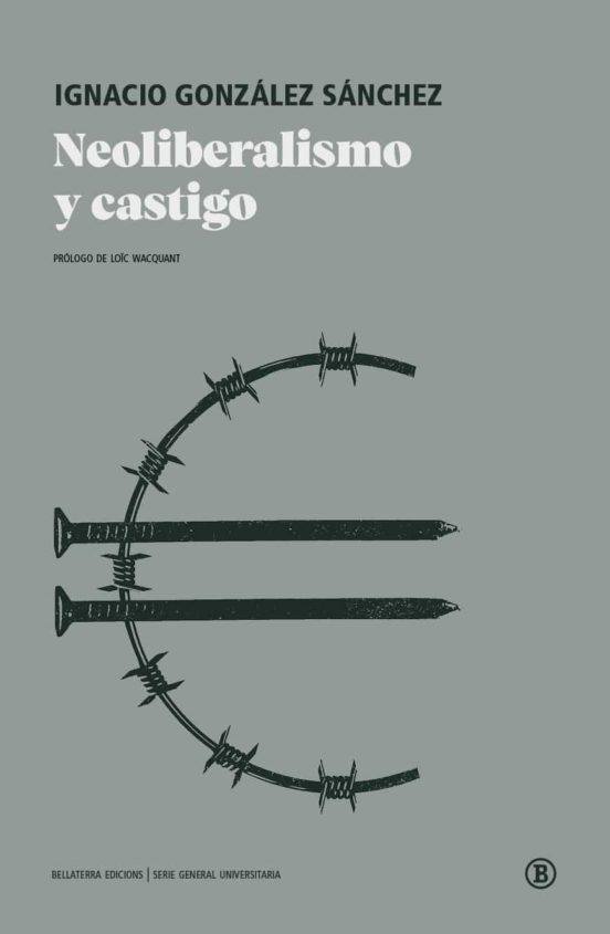 Neoliberalismo Y Castigo