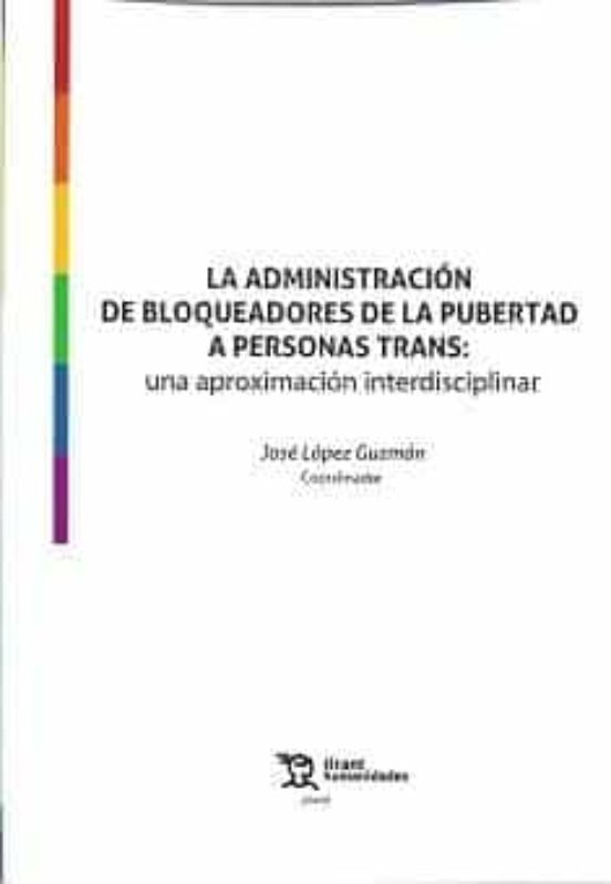 La Administración De Bloqueadores De La Pubertad A Personas Trans: Una Aproximación Interdisciplinar