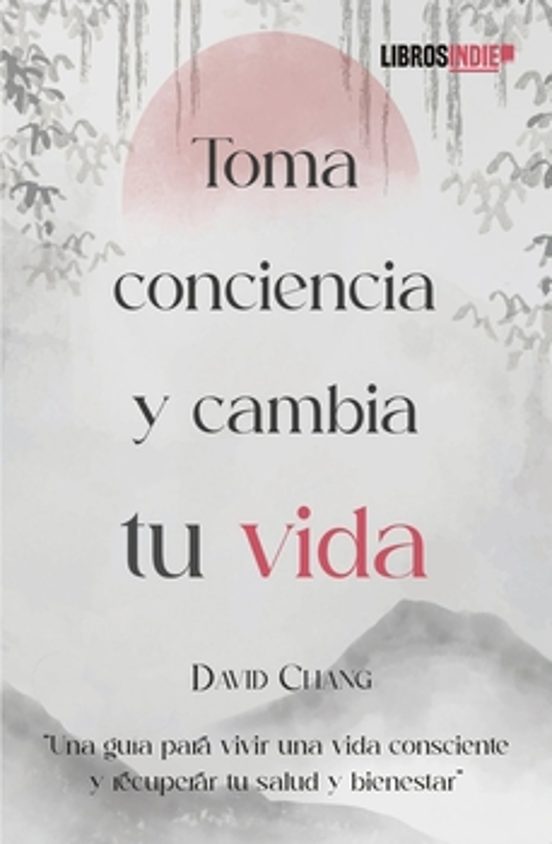 Toma Conciencia Y Cambia Tu Vida