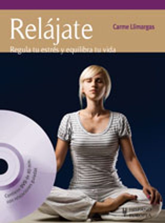 Relajate: Regula Tu Estres y Equilibra Tu Vida