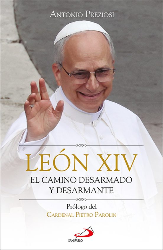 León Xiv. El Camino Desarmado Y Desarmante