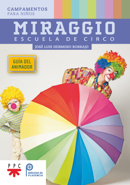 Miraggio: Escuela De Circo: Guia Del Animador: Campamentos Para Niños