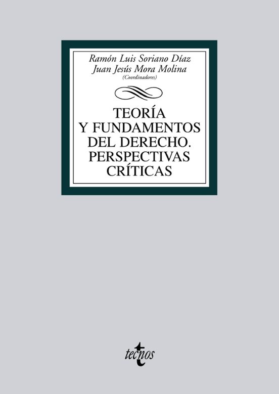 Teoría Y Fundamentos Del Derecho. Perspectivas Críticas