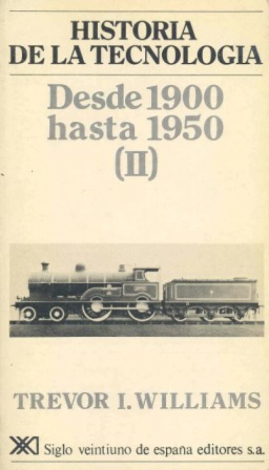 Historia De La Tecnologia V: Desde 1900 Hasta 1950