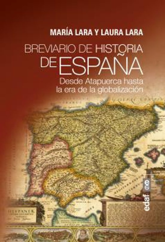 Breviario de Historia de España: Desde Atapuerca Hasta la Era de la Gl