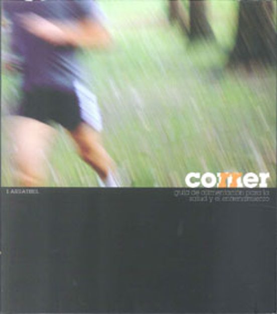 Correr: Guia De Alimentacion Para La Salud Y El Entrenamiento