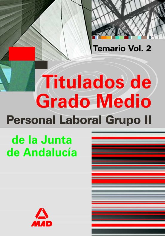 Grupo Ii De Personal Laboral De La Junta De Andalucia. Titulados De Gr