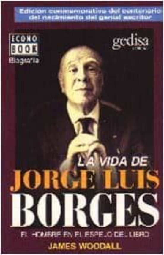La Vida de Jorge Luis Borges: Una Vida en el Reflejo de los Libros: El