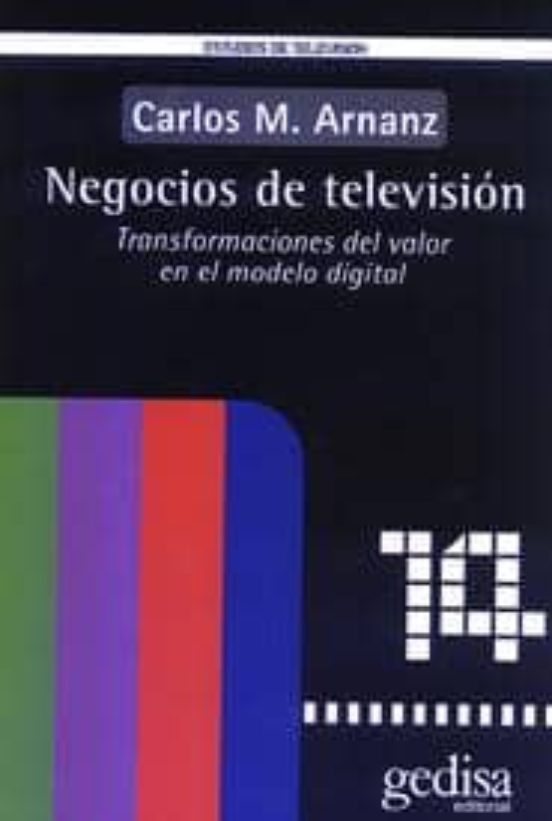 Negocios De Television: Transformaciones Del Valor En El Modelo D Igit