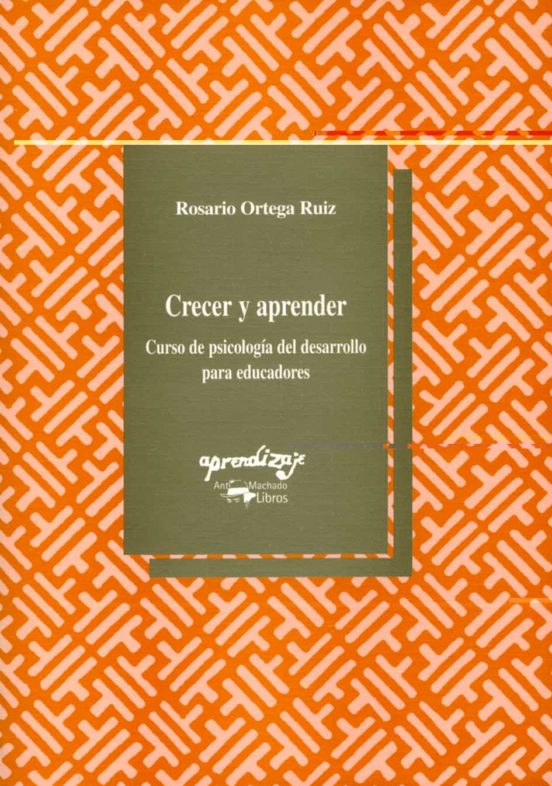 Crecer Y Aprender: Curso De Psicologia Del Desarrollo Para Educad Ores