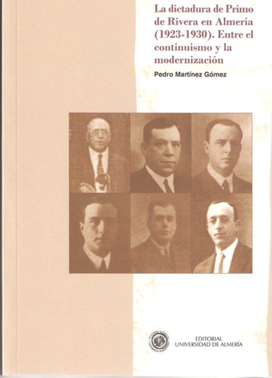 La Dictadura De Primo De Rivera En Almería . Entre El Continuismo Y La Modernización