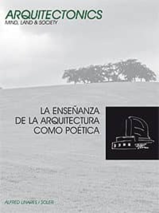 La Enseñanza De La Arquitectura Como Poética