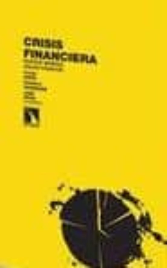 Crisis Financiera: Nuevas Manias Viejos Panicos