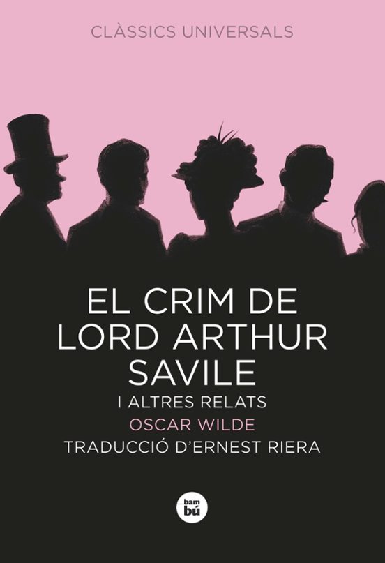 El Crim De Lord Arthur Savile I Altres Relats