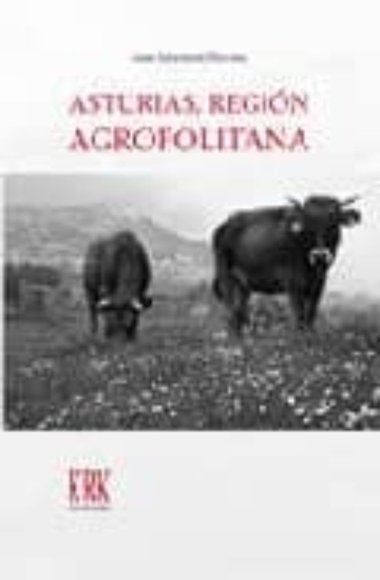 Asturias Region Agropolitana: Las Relaciones Campo-ciudad En La Socied