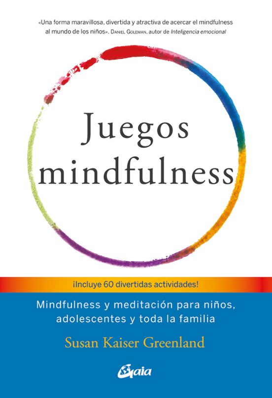 Juegos Mindfulness: Mindfulness Y Meditación Para Niños Adolescentes Y