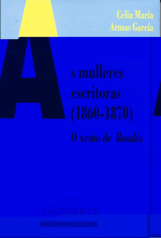 As Mulleres Escritoras : O Xenio De Rosalia