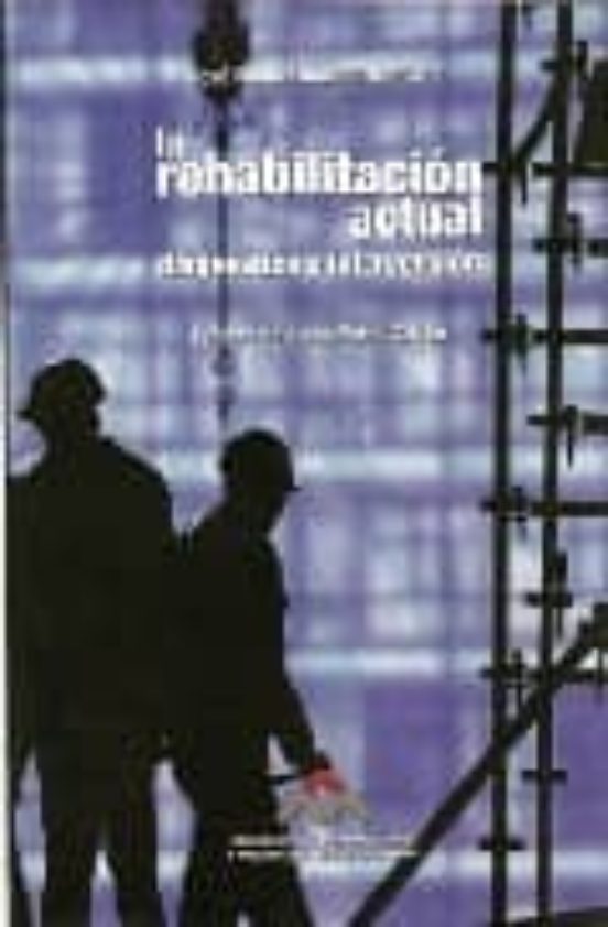 La Rehabilitacion Actual: Diagnostico E Intervencion