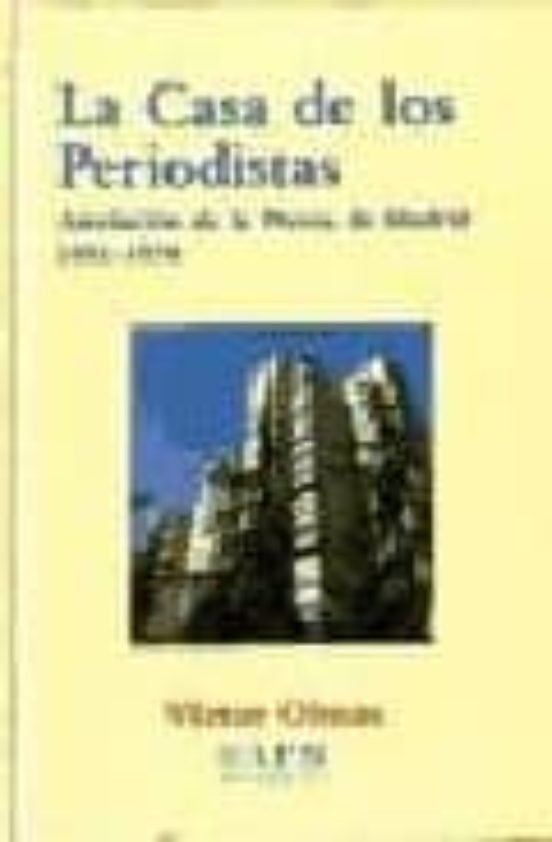 La Casa De Los Periodistas: Asociacion De La Prensa De Madrid 195 1-19