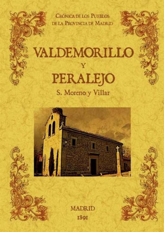 Valdemorillo Y Paralejo. Biblioteca De La Provincia De Madrid: Cr Onic