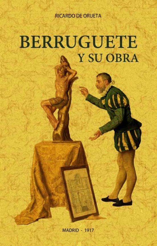Berruguete Y Su Obra