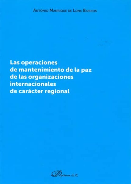 Las Operaciones De Mantenimiento De La Paz De Las Organizaciones Internacionales De Carácter Regional