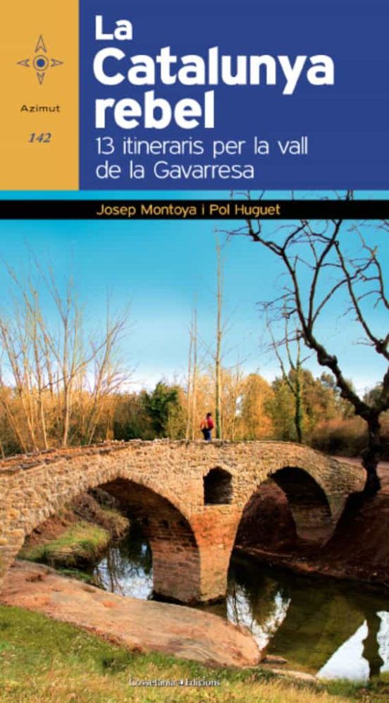 La Catalunya Rebel: 13 Itineraris Per La Vall De La Gavarresa
