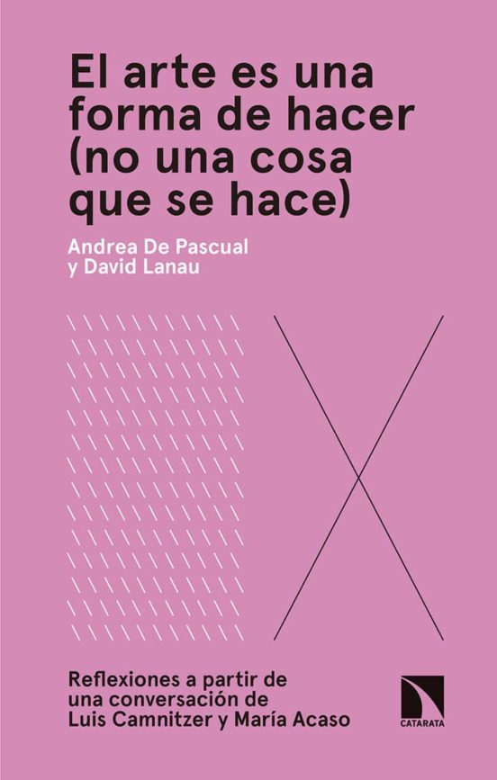 El Arte Es Una Forma De Hacer