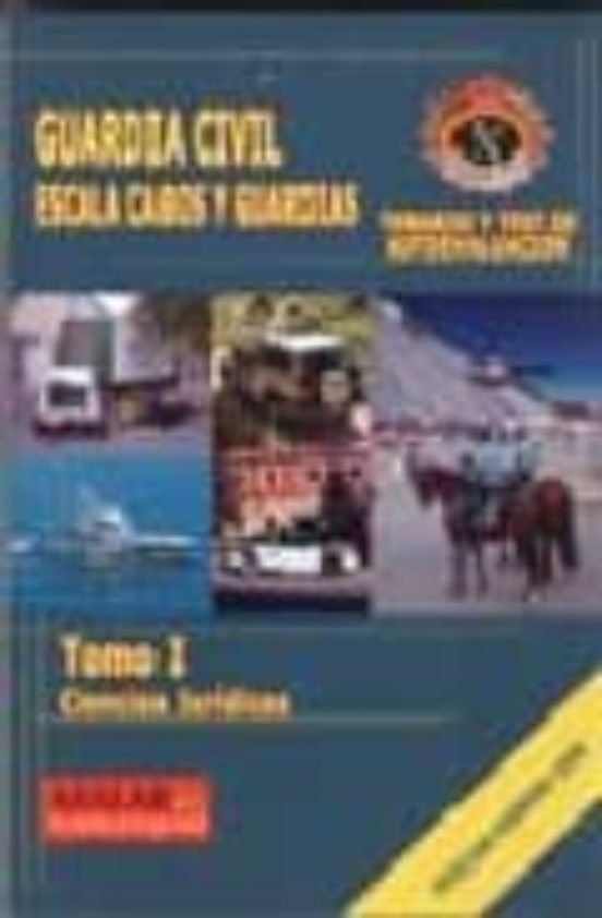 Guardia Civil Escala Cabos Y Guardias. Tomo I: Ciencias Juridica