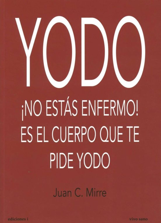 Yodo: ¡no Esta Enfermo! Es El Cuerpo Que Te Pide Yodo
