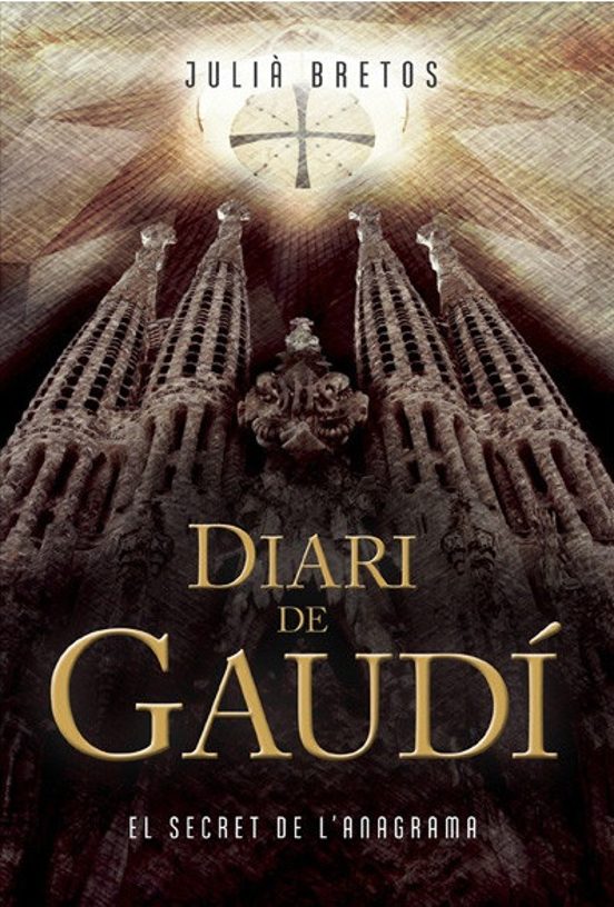 Diari De Gaudí. El Secret De L Anagrama