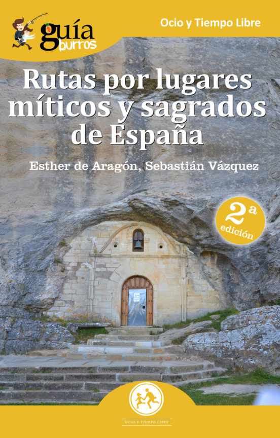Guiaburros Rutas Por Lugares Miticos Y Sagrados De España: Descubre En