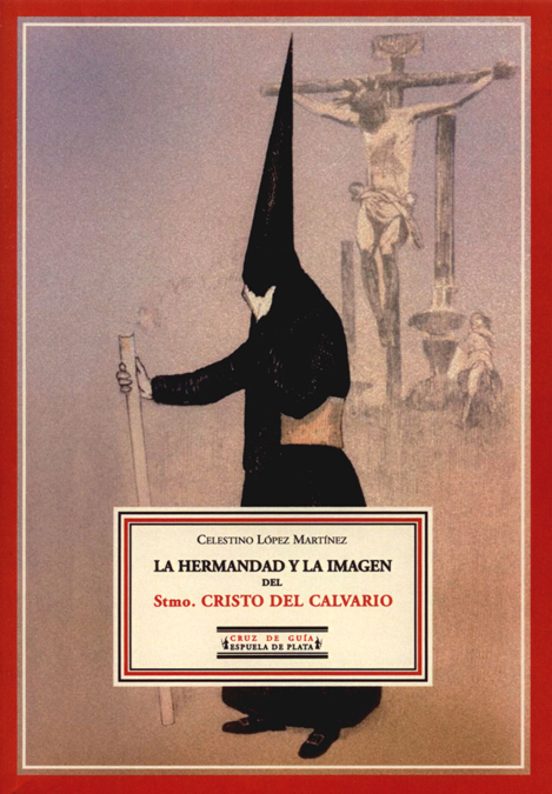 La Hermandad Y La Imagen Del Santisimo Cristo Del Calvario