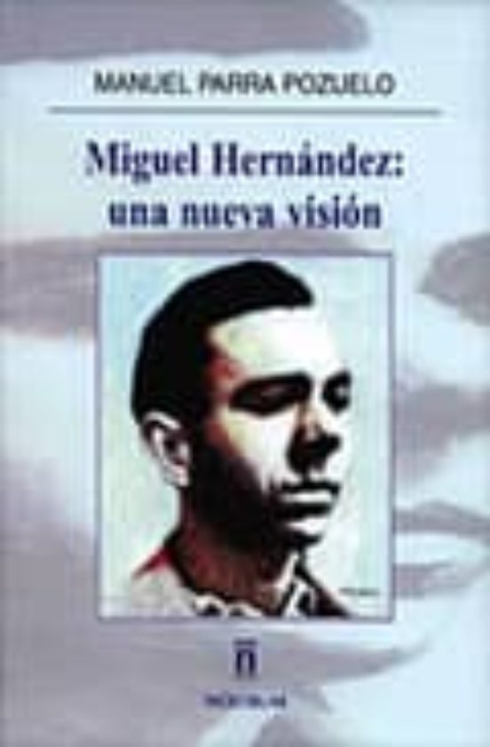 Miguel Hernandez Una Nueva Vision