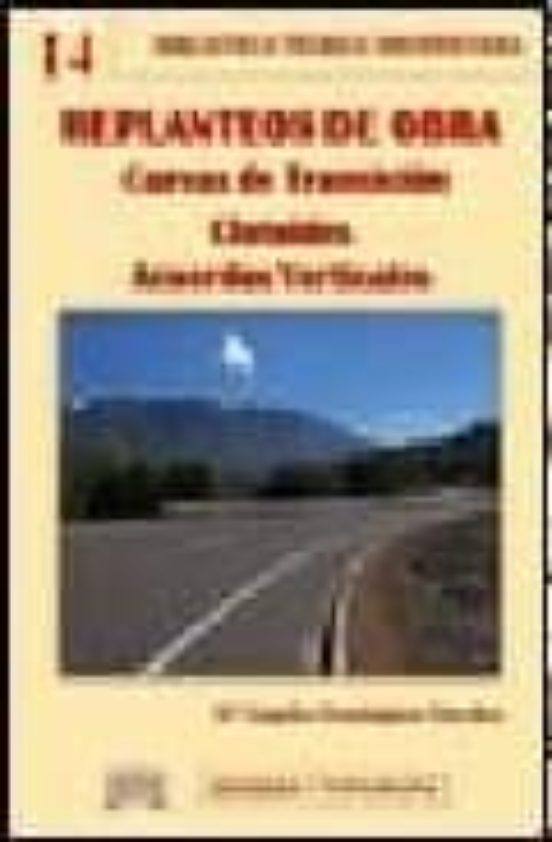 Replanteos De Obra: Curvas De Transicion. Clotoides. Acuerdos Ver Tica