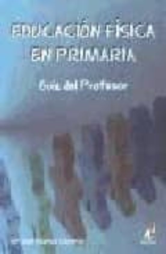 Educacion Fisica Primaria: Guia del Profesor